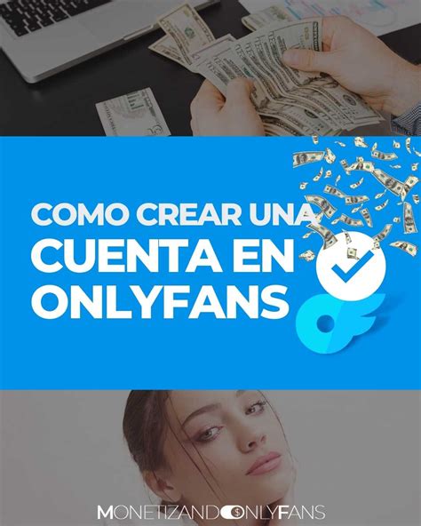 onlyfans como generar dinero|Formas de ganar dinero en OnlyFans: Guía completa。